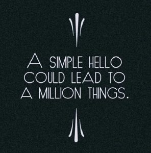 Networking begins with a simple Hello