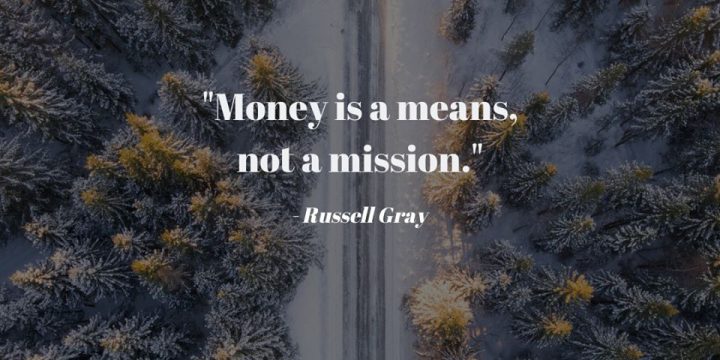 Inspiration: Money is a means, not a mission