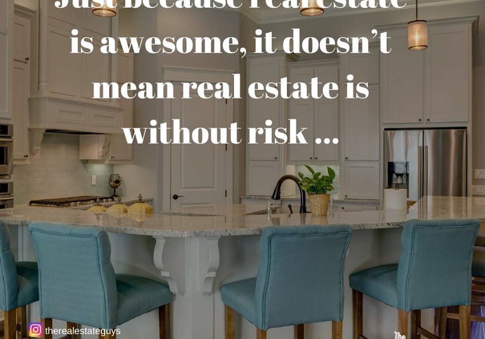 Inspiration: Real Estate is awesome but still has risks